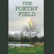 The Poetry Field by Anthony Keyes is available now